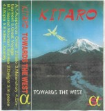 Casetă audio Kitaro - Towards The West (Album) Alpha Sound - Stare Foarte Buna