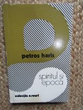 SPIRITUL SI EPOCA - PETROS HARIS