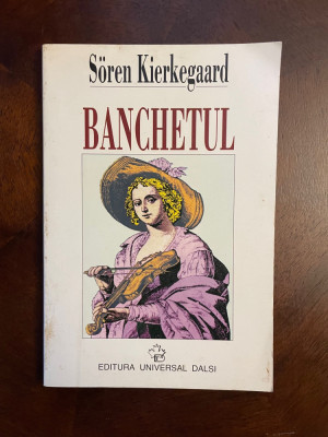 Soren Kierkegaard - Banchetul (1997) foto