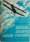 General aviator Andrei Popovici &ndash; Constantin C. Gheorghiu