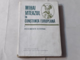 MIHAI VITEAZUL IN CONSTIINTA EUROPEANA vol.1. Documente externe