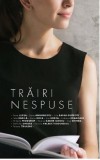 Trairi nespuse | Dana Lupsa, 2019, Libris Editorial