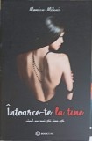 Intoarce-te la tine cand nu mai stii cine esti - Monica Mihai, Bookzone, 2021, Psihologie, Dezvoltare Personala