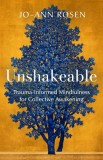 Unshakeable: Trauma-Informed Mindfulness and Collective Awakening