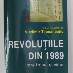 REVOLUTIILE DIN 1989, INTRE TRECUT SI VIITOR de VLADIMIR TISMANEANU, 2005 , PREZINTA URME DE INDOIRE