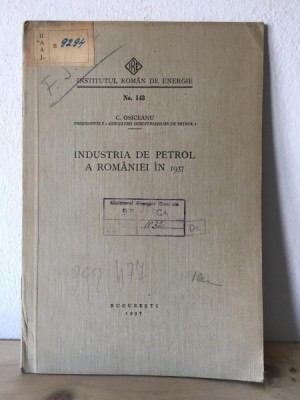 C. Osiceanu - Industria de Petrol a Romaniei in 1937 foto