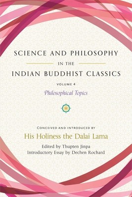 Science and Philosophy in the Indian Buddhist Classics, Vol. 4: Philosophical Topics foto