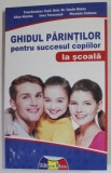 GHIDUL PARINTILOR PENTRU SUCCESUL COPIILOR LA SCOALA , coordonator VASILE MOLAN ..NICOLETA CIOBANU , ANII &#039;2000