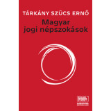 Magyar jogi n&eacute;pszok&aacute;sok - T&aacute;rk&aacute;ny Sz&uuml;cs Ernő