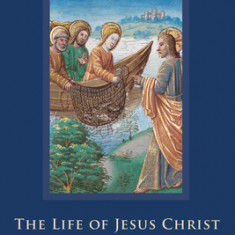 The Life of Jesus Christ: Part One, Volume 2, Chapters 41-92