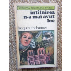 Jacques Chabannes - &Icirc;nt&acirc;lnirea n-a mai avut loc