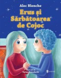 Erus și Sărbătoarea de Cojoc - Hardcover - Alec Blenche - Univers