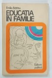EDUCATIA IN FAMILIE de EMILIA BATRINU , 1980 * PREZINTA INSEMNARI CU CREIONUL