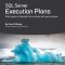 SQL Server Execution Plans: Third Edition