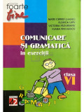 Matei Cerkez - Comunicare si gramatica in exercitii, clasa a VI-a (Editia: 2003)