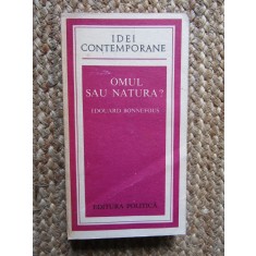 Omul Sau Natura? - Edouard Bonnefous