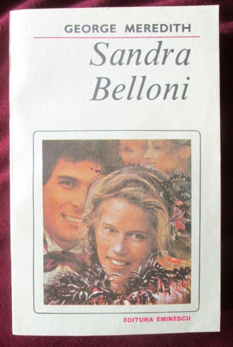 &quot;SANDRA BELLONI&quot;, George Meredith, 1989. Colectia &quot;Romanul de dragoste&quot; Nr. 229. Carte noua