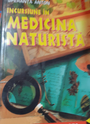 INCURSIUNE IN MEDICINA NATURISTA SPERANTA ANTON 2 VOLUME foto