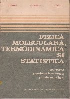 Fizica moleculara, termodinamica si statistica pentru perfectionarea profesorilor foto