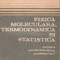 Fizica moleculara, termodinamica si statistica pentru perfectionarea profesorilor