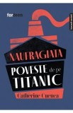 Naufragiata. Poveste de pe Titanic - Catherine Cuenca