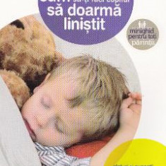 Cum sa-ti faci copilul sa doarma linistit - Madeleine Deny