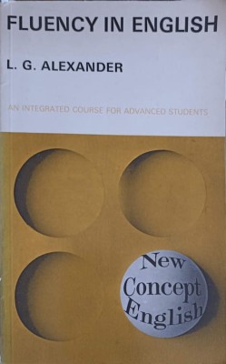 FLUENCY IN ENGLISH AN INTEGRATED COURSE FOR ADVANCED STUDENTS-L.G. ALEXANDER-226152 foto