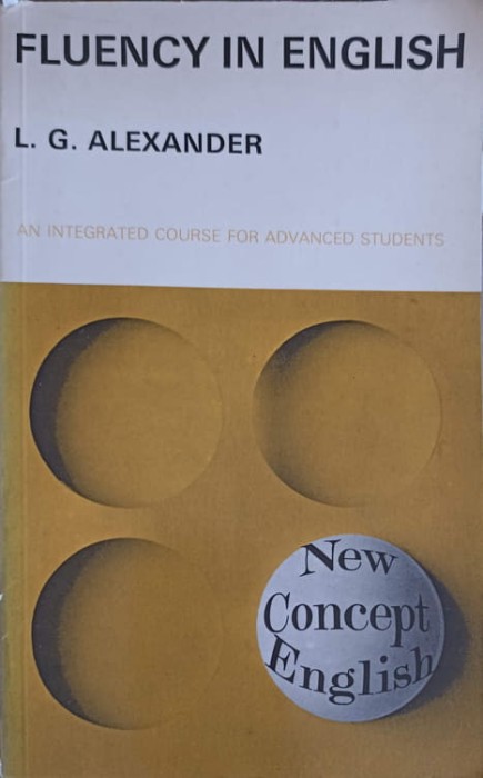 FLUENCY IN ENGLISH AN INTEGRATED COURSE FOR ADVANCED STUDENTS-L.G. ALEXANDER-226152