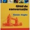 Oana Mihalache - Ghid de conversatie roman-englez (Editia: 2011)