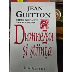 Dumnezeu si stiinta - Jean Guitton