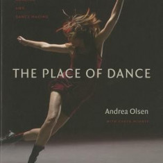 The Place of Dance: A Somatic Guide to Dancing and Dance Making