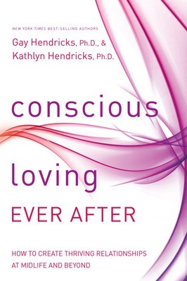 Conscious Loving Ever After: How to Create Thriving Relationships at Midlife and Beyond foto