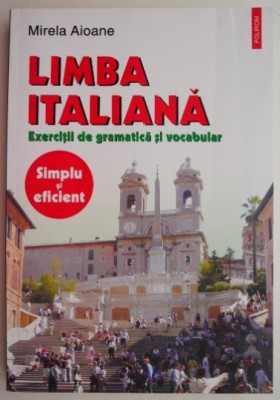 Limba italiana. Exercitii de gramatica si vocabular &amp;ndash; Mirela Aioane foto