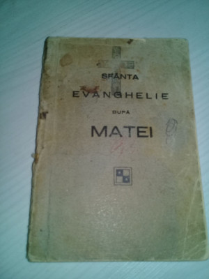 Carte religioasa veche,SFANTA EVANGHELIE dupa MATEI,pozele reflecta realitatea foto