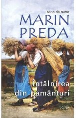 Intalnirea din pamanturi - Marin Preda