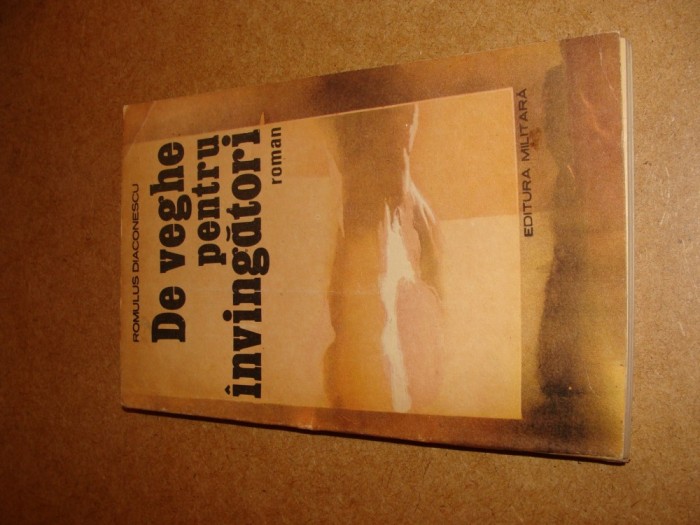De veghe pentru invingatori - Romulus Diaconescu