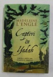 CAPTIVI IN YADAH de MADELEINE L &#039;ENGLE , A DOUA CARTE DIN &#039; CVARTETUL TIMPULUI &#039; , 2010