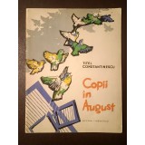Titel Constantinescu - Copii &icirc;n august (ilustrații: Roni Noel) (1959)