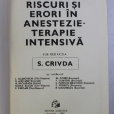 RISCURI SI ERORI IN ANESTEZIE - TERAPIE INTENSIVA de S. CRIVADA , 1982 * MICI DEFECTE