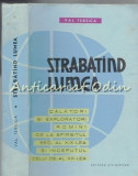 Cumpara ieftin Strabatand Lumea - Val. Tebeica - Calatori Si Exploratori Romani