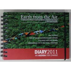 EARTH FROM THE AIR , AN AGENDA FOR CHANGE , DIARY 2011