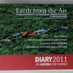 EARTH FROM THE AIR , AN AGENDA FOR CHANGE , DIARY 2011