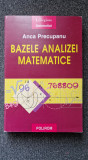 BAZELE ANALIZEI MATEMATICE - Anca Precupanu