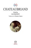 Viața lui Ranc&eacute; - Paperback brosat - Fran&ccedil;ois-Ren&eacute; de Chateaubriand - Vremea