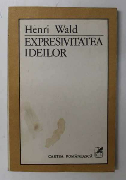 EXPRESIVITATEA IDEILOR de HENRI WALD, 1986