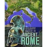 Geography Matters in Ancient Rome