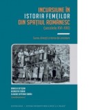 Incursiune in istoria femeilor din spatiul romanesc (secolele XVI-XXI). Surse, directii si teme de cercetare - Daniela Detesan, Claudia Septimia Sabau