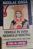 Femeile &icirc;n viața neamului nostru - Nicolae Iorga