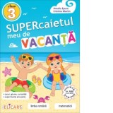 Supercaietul meu de vacanta pentru clasa a III-a: Limba romana. Matematica