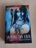 Cumpara ieftin M. B. Kenin-Lopsan - Samanii din Tuva